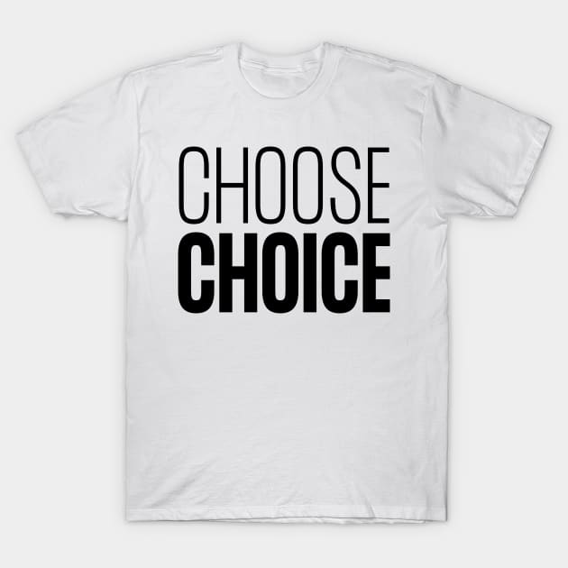 Choose Choice T-Shirt by TJWDraws